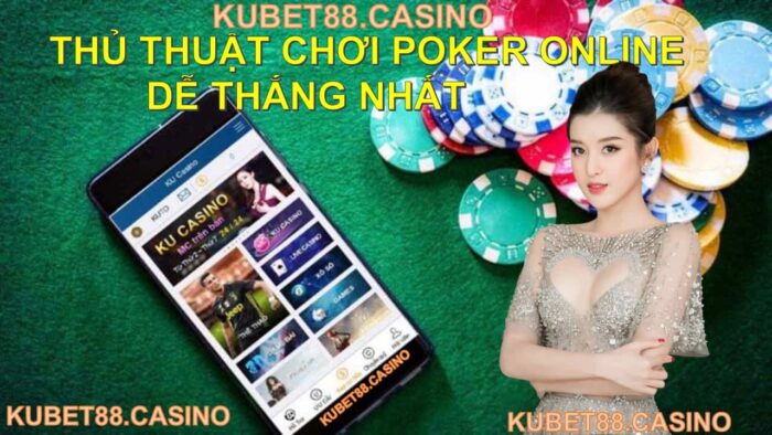 Thủ thuật chơi poker online dễ thắng nhất